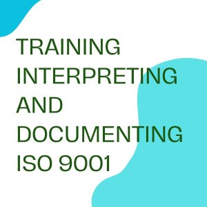 TRAINING INTERPRETING AND DOCUMENTING ISO 9001