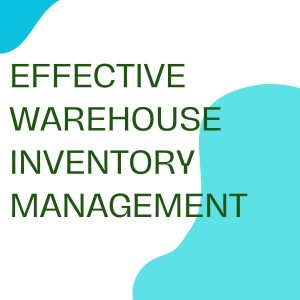 TRAINING EFFECTIVE WAREHOUSE INVENTORY MANAGEMENT