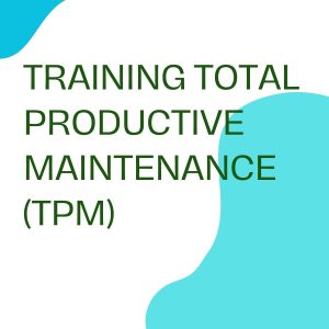 TRAINING TOTAL PRODUCTIVE MAINTENANCE (TPM) pelatihan total-productive-maintenance-tpm online