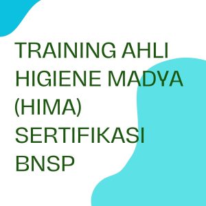 TRAINING AHLI HIGIENE MADYA (HIMA) SERTIFIKASI BNSP pelatihan ahli-higiene-industri-madya-hima-sertifikasi-bnsp online