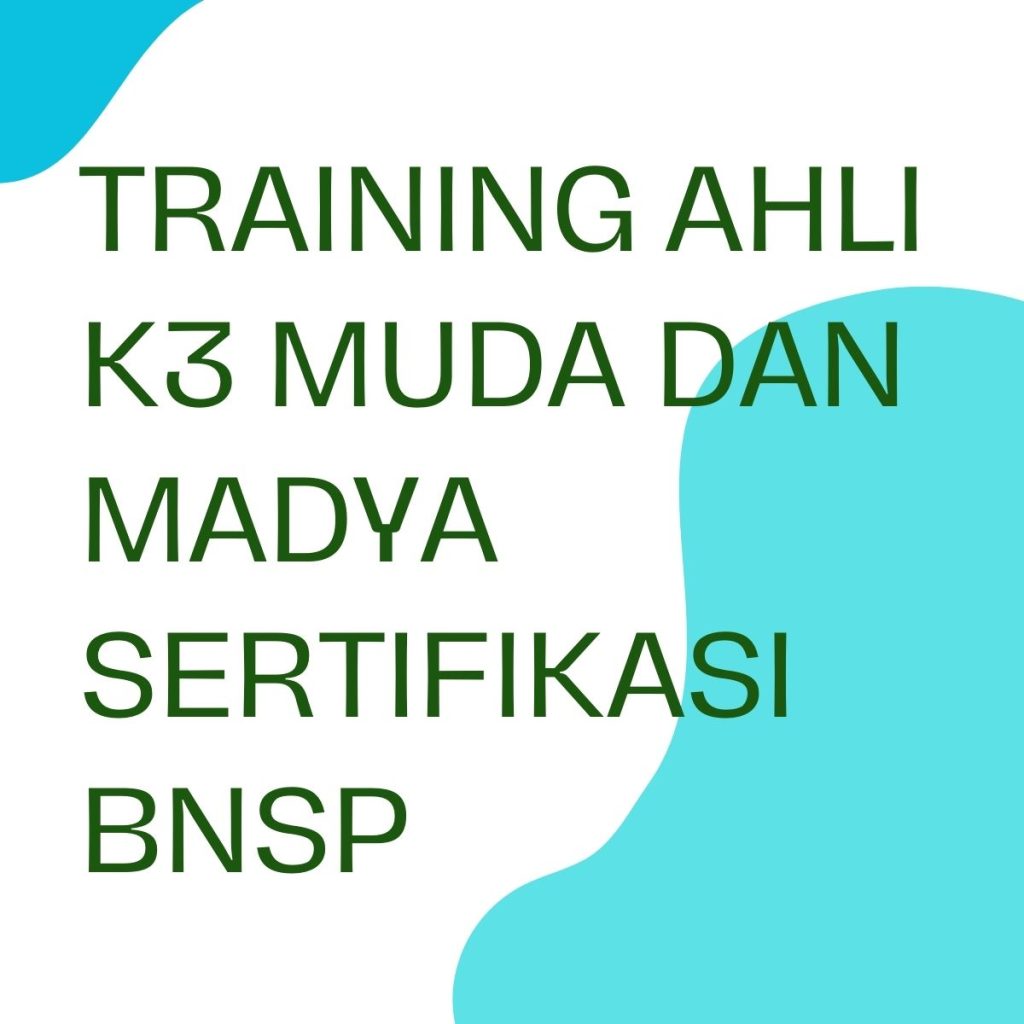 TRAINING AHLI K3 MUDA DAN MADYA SERTIFIKASI BNSP pelatihan ahli-k3-muda-dan-madya-sertifikasi-bnsp online