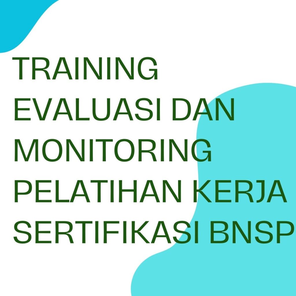 TRAINING EVALUASI DAN MONITORING PELATIHAN KERJA SERTIFIKASI BNSP Hijau Dan Putih Ilustrasi Lowongan Kerja Posting Post 6 1024x1024