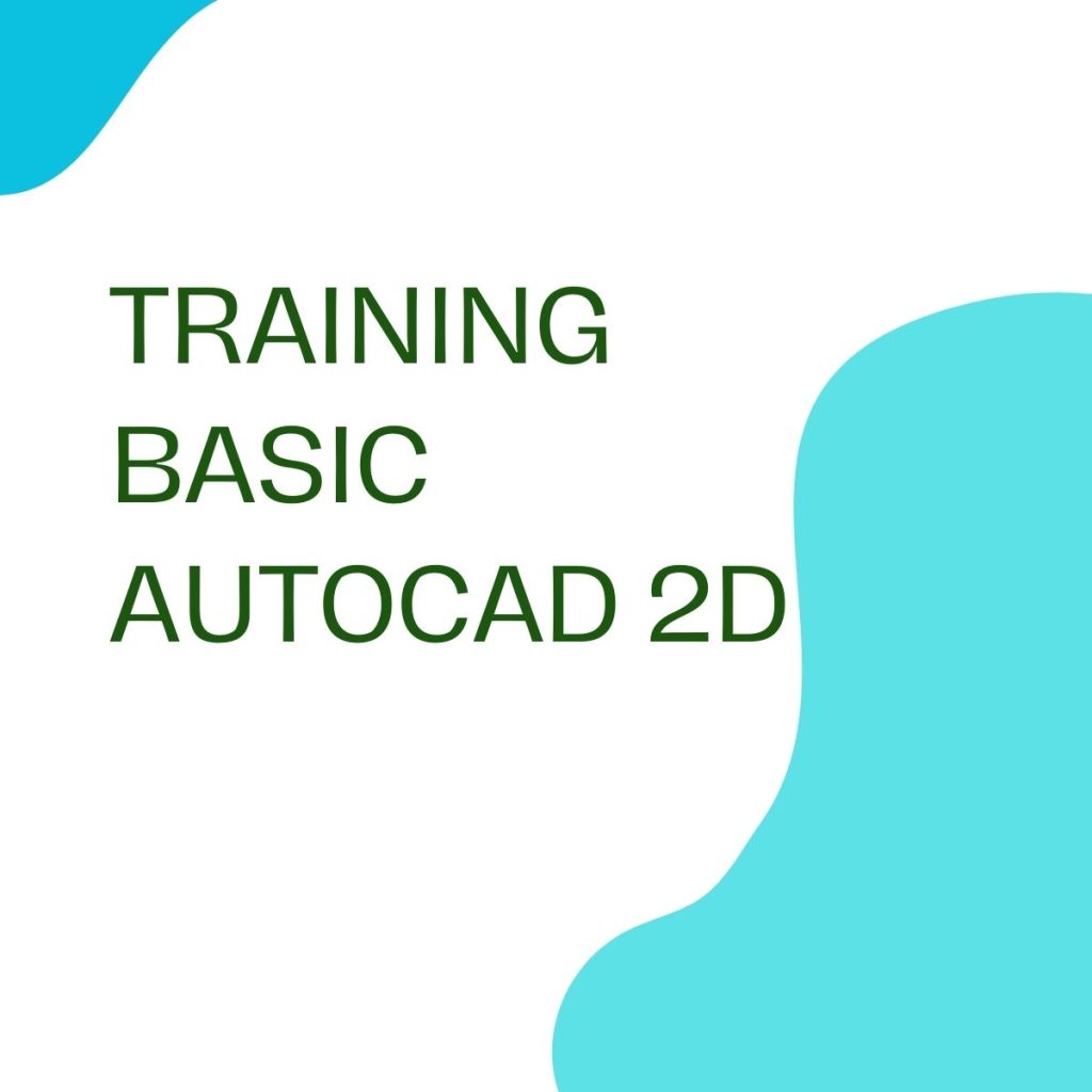 pelatihan BASIC AUTOCAD 2D online