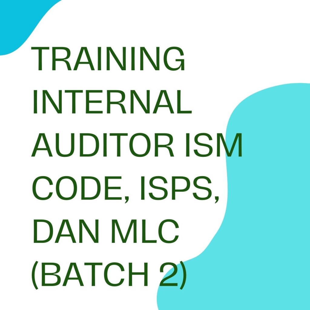pelatihan INTERNAL AUDITOR ISM CODE, ISPS, DAN MLC (batch 2) online