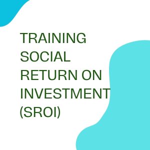 TRAINING SOCIAL RETURN ON INVESTMENT (SROI) pelatihan SOCIAL RETURN ON INVESTMENT(SROI) online