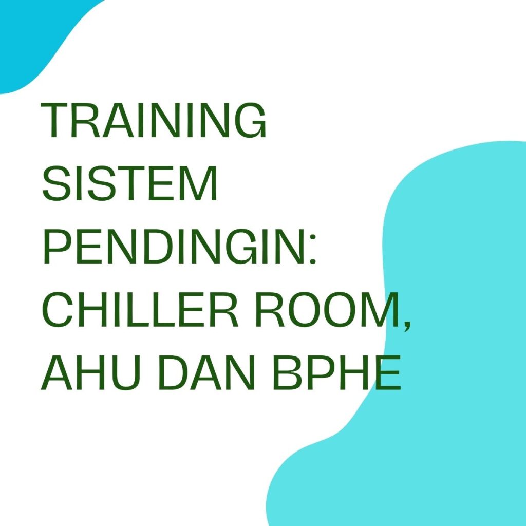 pelatihan SISTEM PENDINGIN: CHILLER ROOM, AHU DAN BPHE online