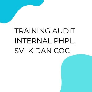TRAINING AUDIT INTERNAL PHPL, SVLK DAN COC