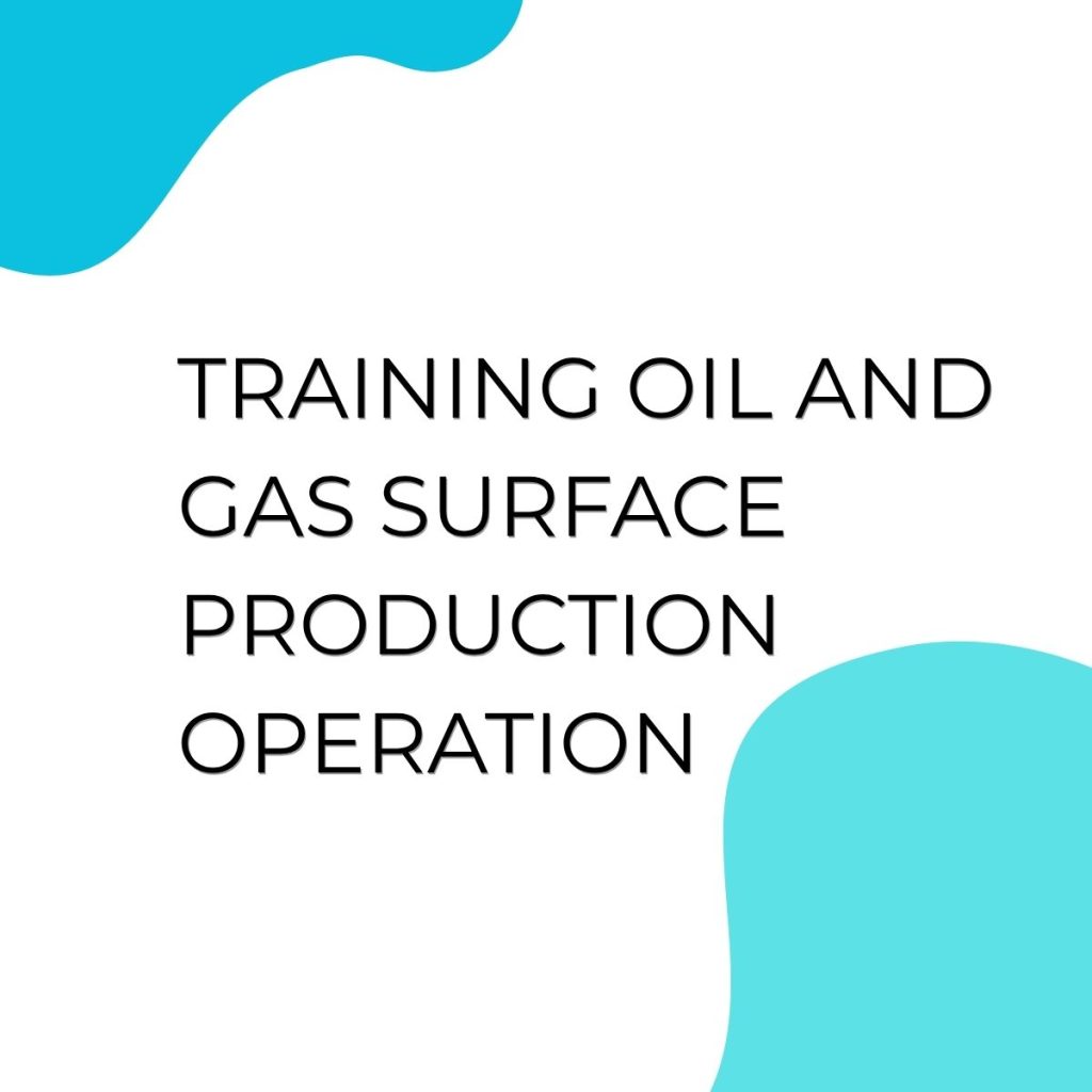 pelatihan OIL AND GAS SURFACE PRODUCTION OPERATION online