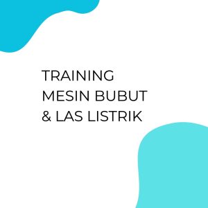 TRAINING MESIN BUBUT & LAS LISTRIK