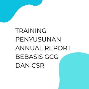 pelatihan PENYUSUNAN ANNUAL REPORT BEBASIS GCG DAN CSR online