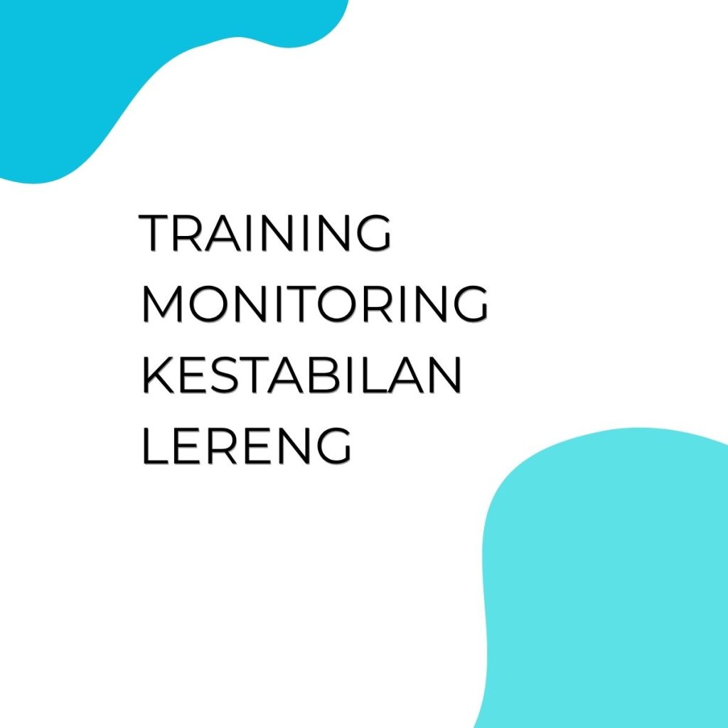 TRAINING MONITORING KESTABILAN LERENG pelatihan Monitoring Kestabilan Lereng online