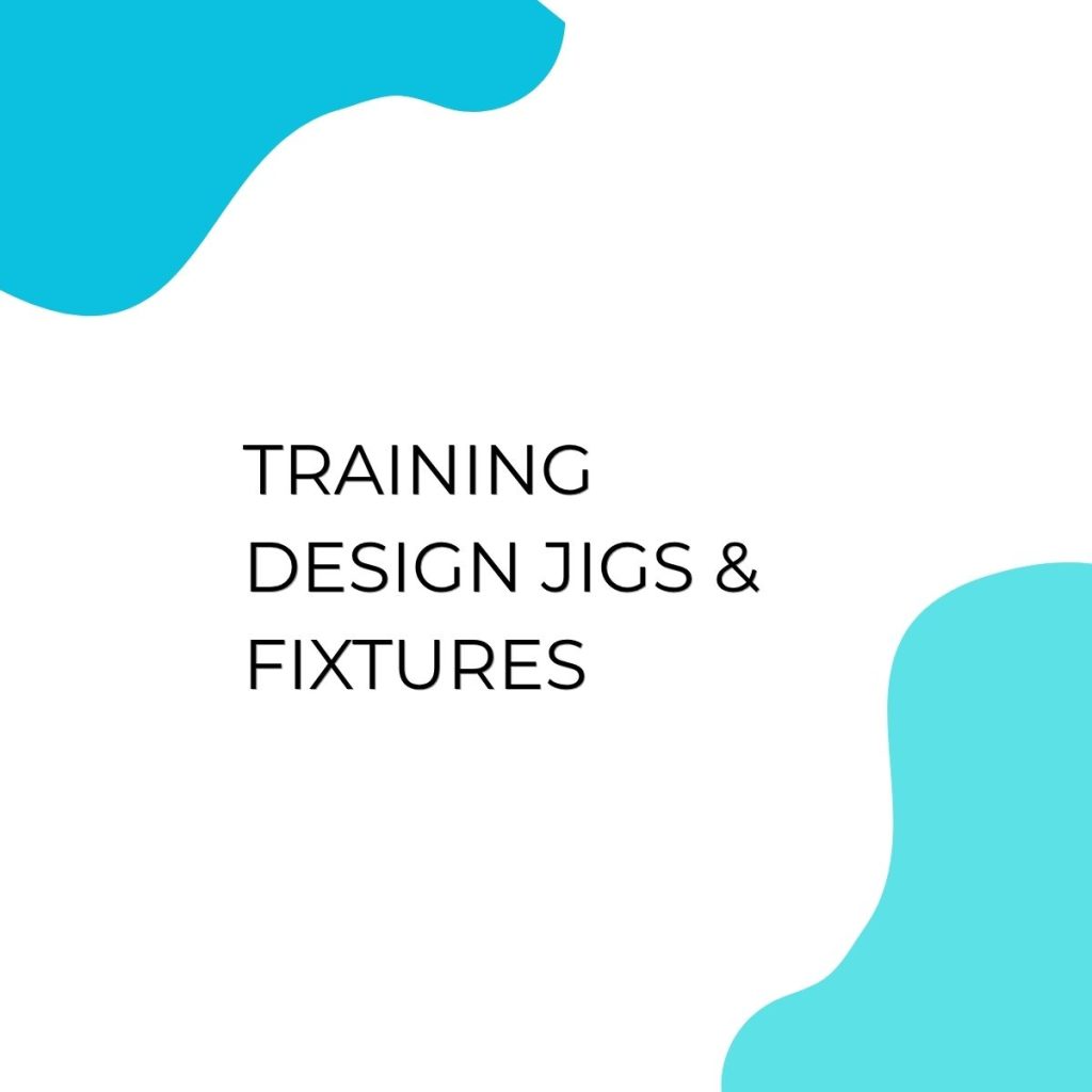 TRAINING DESIGN JIGS & FIXTURES pelatihan Design Jix & Fixtures online