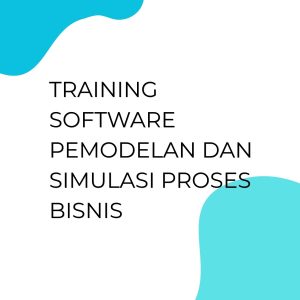 TRAINING SOFTWARE PEMODELAN DAN SIMULASI PROSES BISNIS pelatihan SOFTWARE PEMODELAN DAN SIMULASI PROSES BISNIS online