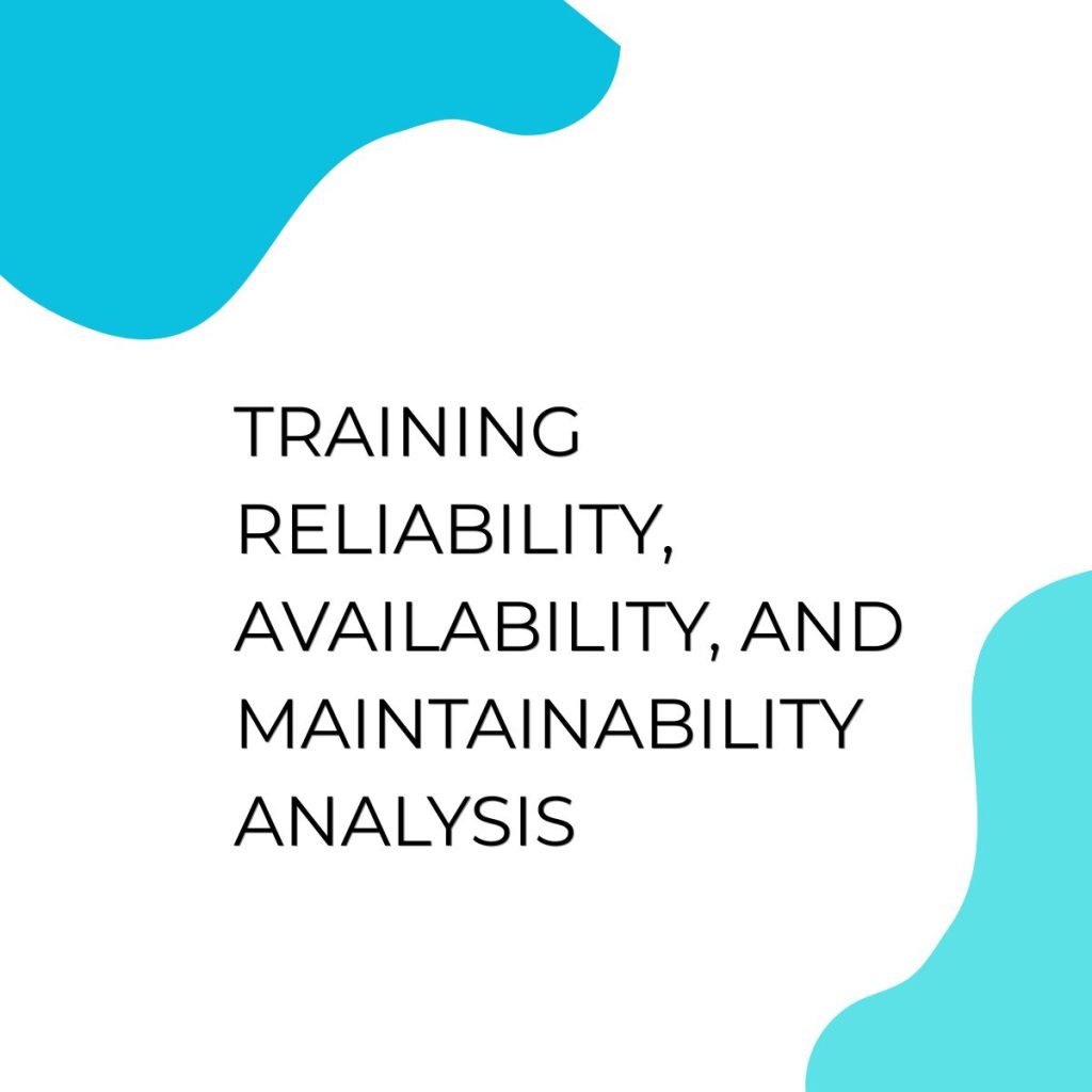 TRAINING RELIABILITY, AVAILABILITY, AND MAINTAINABILITY ANALYSIS pelatihan RELIABILITY, AVAILABILITY, AND MAINTAINABILITY ANALYSIS online