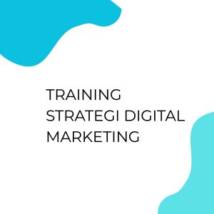 TRAINING STRATEGI DIGITAL MARKETING pelatihan STRATEGI DIGITAL MARKETING online