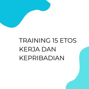 TRAINING 15 ETOS KERJA DAN KEPRIBADIAN pelatihan 15 Etos Kerja dan Kepribadian online