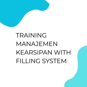 TRAINING MANAJEMEN KEARSIPAN WITH FILLING SYSTEM