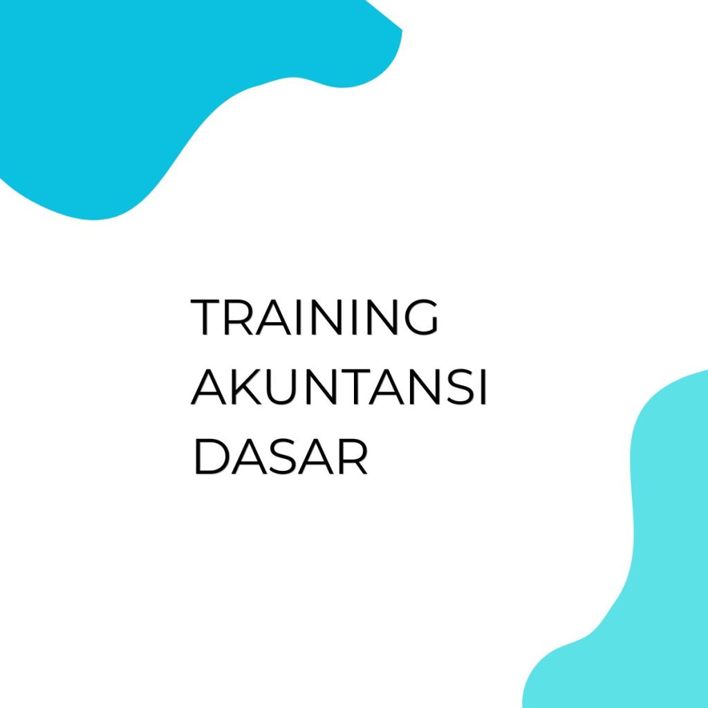 TRAINING AKUNTANSI DASAR pelatihan AKUNTANSI DASAR online