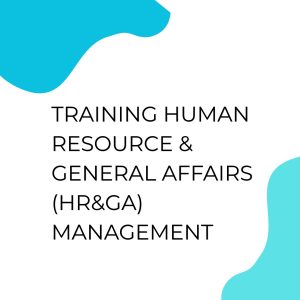 TRAINING HUMAN RESOURCE & GENERAL AFFAIRS (HR&GA) MANAGEMENT pelatihan HUMAN RESOURCE & GENERAL AFFAIRS (HR&GA) MANAGEMENT online