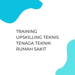TRAINING UPSKILLING TEKNIS TENAGA TEKNIK RUMAH SAKIT pelatihan UPSKILLING TEKNIS TENAGA TEKNIK RUMAH SAKIT online