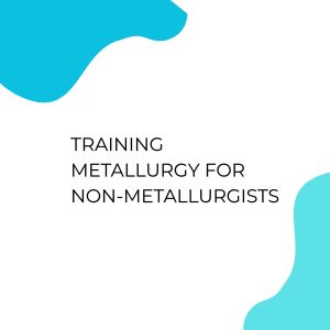 TRAINING METALLURGY FOR NON-METALLURGISTS pelatihan METALLURGY FOR NON METALLURGIST online