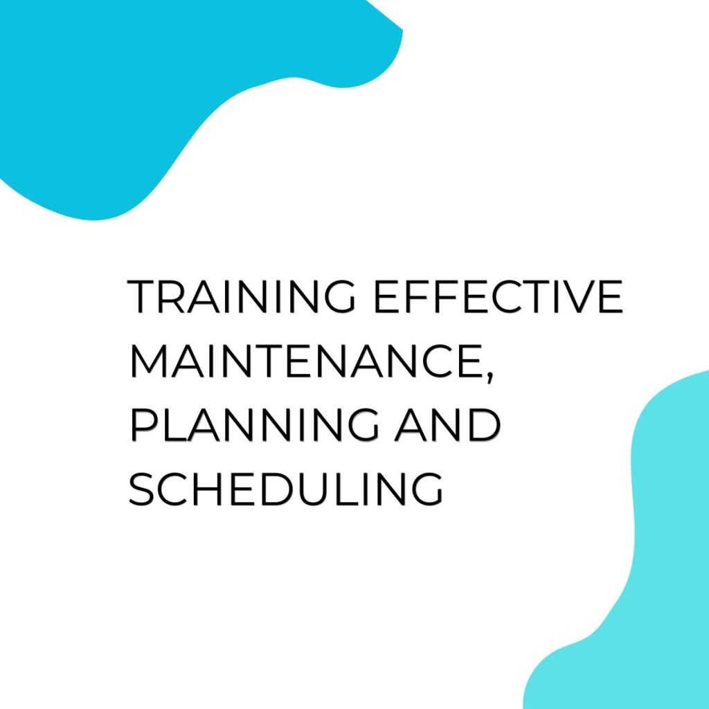 TRAINING EFFECTIVE MAINTENANCE, PLANNING AND SCHEDULING pelatihan effective Maintenance, Planning and Scheduling online
