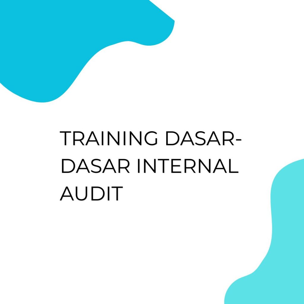 TRAINING DASAR-DASAR INTERNAL AUDIT pelatihan DASAR - DASAR INTERNAL AUDIT online