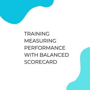 TRAINING MEASURING PERFORMANCE WITH BALANCED SCORECARD pelatihan MEASURING PERFORMANCE WITH BALANCED SCORECARD online