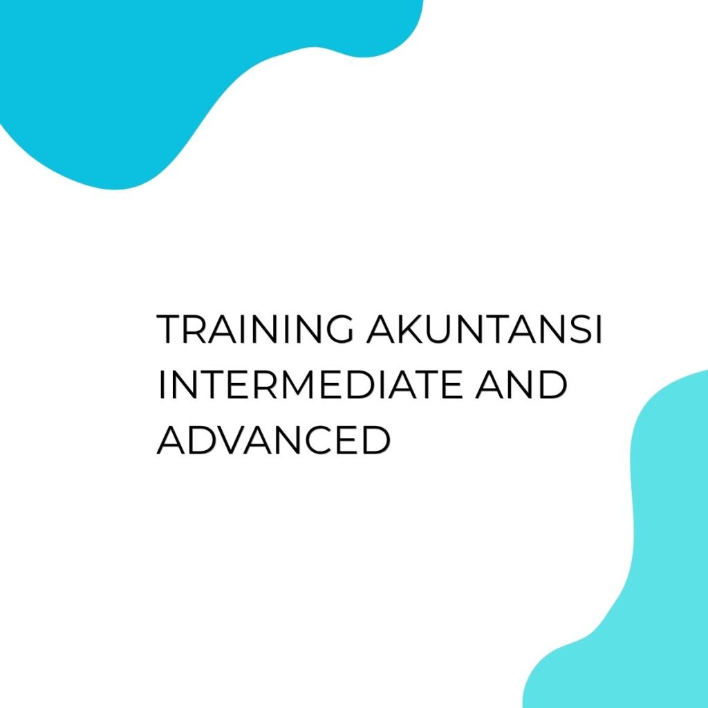 TRAINING AKUNTANSI INTERMEDIATE AND ADVANCED pelatihan AKUNTANSI INTERMEDIATE AND ADVANCED online