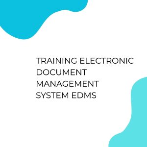 pelatihan ELECTRONIC DOCUMENT MANAGEMENT SYSTEM EDMS online